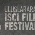 Uluslararası İşçi Filmleri Festivali başvuruları bekliyor