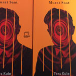 Murat Saat’in yaşamını yitirmeden önce yazdığı kitabı yayınlandı