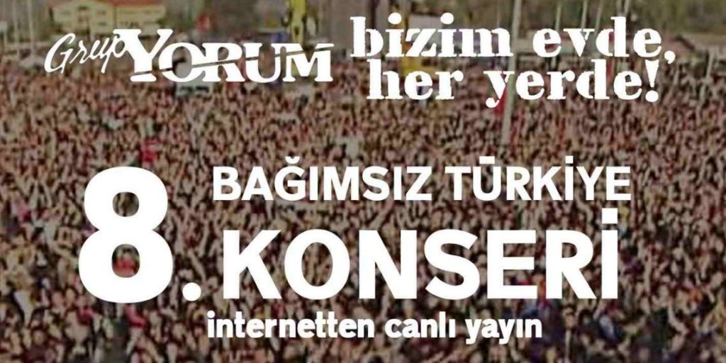 Grup Yorum yasaklara karşı 8. Bağımsız Türkiye konserini internet üzerinden gerçekleştirecek