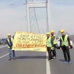İnşaat işçileri köprüde eylem yaptı: 5 gözaltı