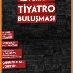12. Türkiye Tiyatro buluşması 6-12 Ağustos 2018 tarihleri arasında İzmir’de yapılacak