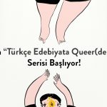 “Edebiyata Queer Bakış” serisi başlıyor