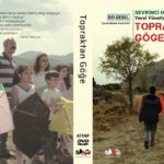 Bir deneyim, bir tarih, bir hafıza; “Topraktan Göğe” adlı yapıt çıktı