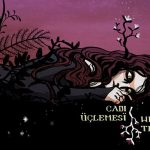“Cadı Üçlemesi 13+” filminin ilk fragmanı yayınlandı
