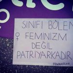 Feminizmden güç alsa işçi sınıfı?