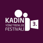 3.Kadın Yönetmenler Festivali 29 Şubat’ta başlıyor