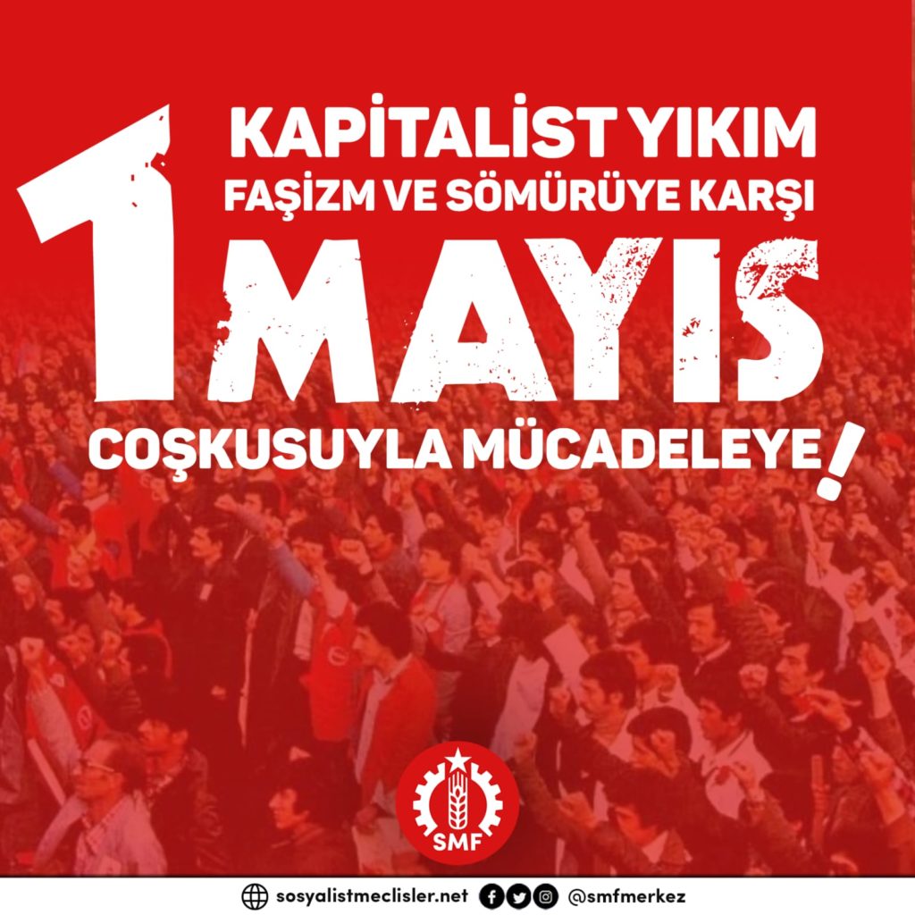 SMF: Kapitalist Yıkım, Faşizm ve Sömürüye Karşı 1 Mayıs Coşkusuyla Mücadeleye!