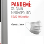 Özen Demir’in “Pandemi: Salgının medikopolitiği, COVID-19 kronikleri” kitabı çıktı