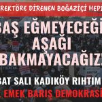 Emek ve Demokrasi Güçlerinden Boğaziçi çağrısı: “Baş eğmeyeceğiz, aşağı bakmayacağız”