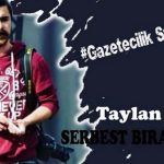 Özgür Gelecek: ”Taylan Öztaş Gazetecidir; Serbest Bırakın”