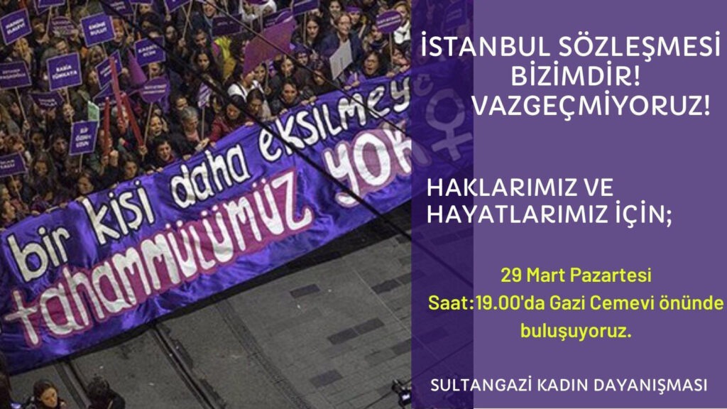Sultangazi Kadın Dayanışması’nın çağrısıyla kadınlar Gazi Mahallesi’nde sokağa çıkacak: “İstanbul Sözleşmesi Bizimdir”