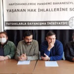 TDİ’den basın açıklaması: Hapishanelerde pandemi bahanesiyle uygulanan hak ihlalleri ve baskılara son!
