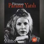PEN Türkiye Yazarlar Derneği, Ayın Kitabı olarak Füruzan’ın ”Parasız Yatılı” kitabının seçildiğini açıkladı