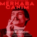 Arkadaş Z. Özger’in yaşamını konu alan “Merhaba Canım” belgeseli İstanbul Film Festivali’nde gösterilecek
