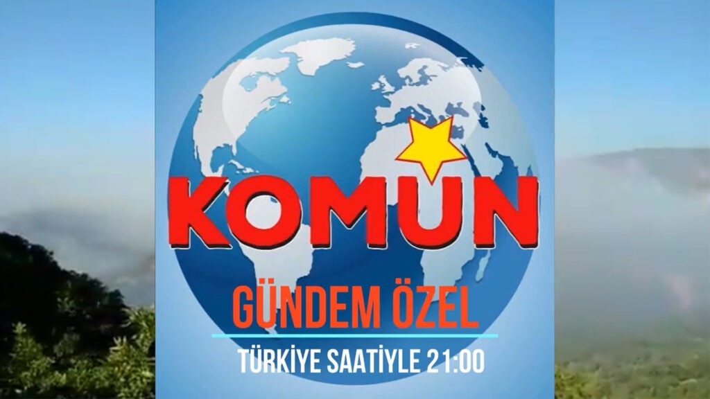 Komün TV | Gündem Özel: Dersim’de devam eden orman yangınları