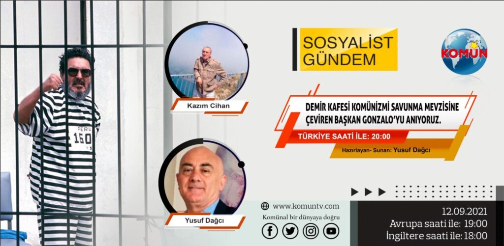 Komün TV | Sosyalist Gündem: Demir Kafesi Komünizmi Savunma Mevzisine Çeviren Başkan Gonzalo’yu Anıyoruz