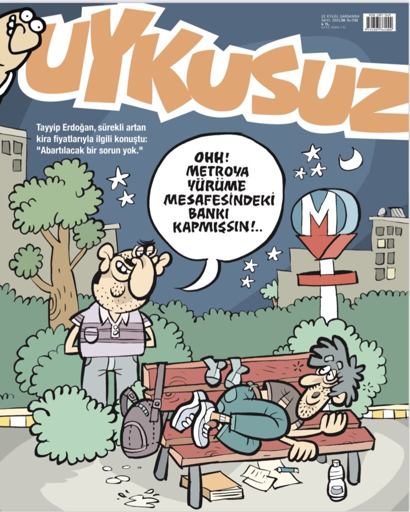 Mizah Dergisi Uykusuz’dan ‘Barınamayanlar’ kapağı: ”OHH! Metroya yürüme mesafesindeki bankı kapmışsın”