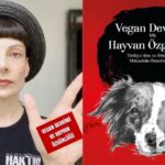 ‘Vegan olmak, hayvan özgürlüğü mücadelesinin asgari gereğidir’