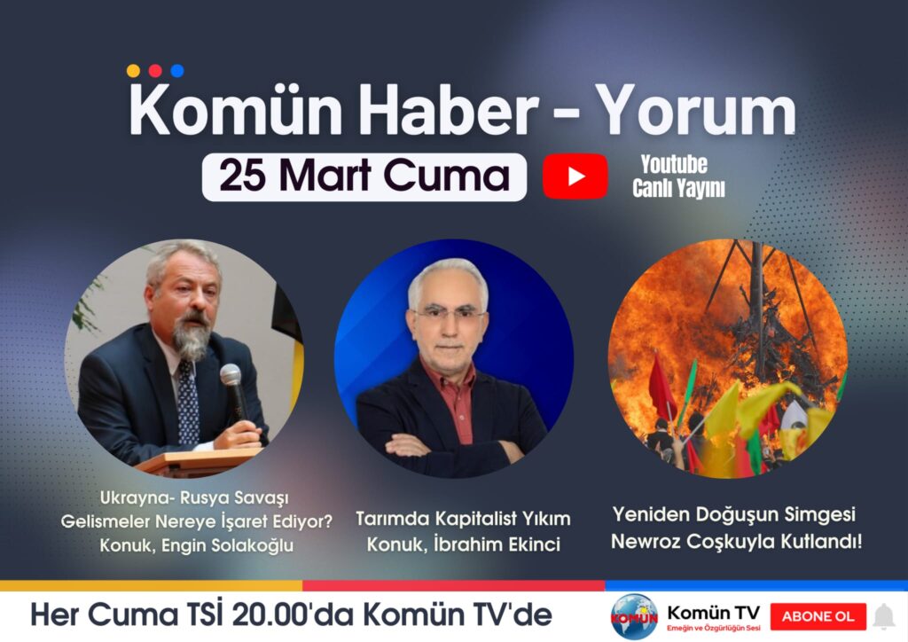 Komün Haber-Yorum programı bu akşam Komün TV ekranlarında