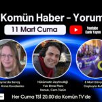 Komün Haber-Yorum programı bu akşam Komün TV ekranlarında