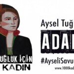 Aysel Tuğluk için 1000 Kadın’dan barolara çağrı: Artık harekete geçmeli