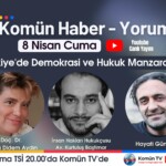 Komün Haber-Yorum programı bu akşam Komün TV ekranlarında