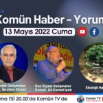 Komün Haber-Yorum programı bu akşam Komün TV ekranlarında