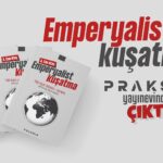 A.Can Ataş’ın yeni kitabı “Emperyalist Kuşatma” Praksis Yayınevi’nden çıktı