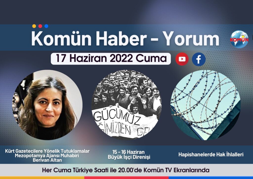 Komün Haber-Yorum programı bu akşam Komün TV ekranlarında