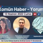 Komün Haber-Yorum programı bu akşam Komün TV ekranlarında