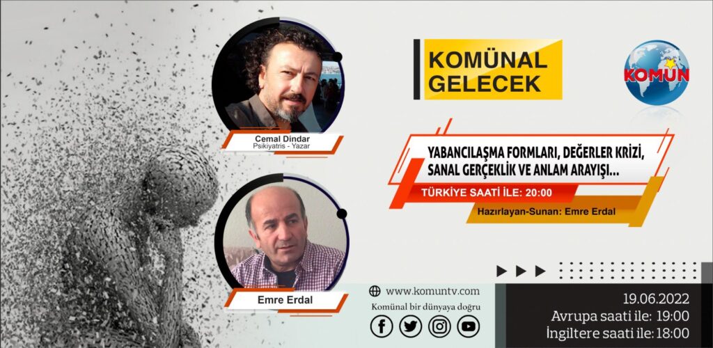 Komün TV | Komünal Gelecek: Yabancılaşma Formları, Değerler Krizi, Sanal Gerçeklik ve Anlam Arayışı